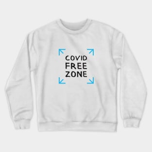 COVID FREE ZONE. Graphic Sayings (by INKYZONE) Crewneck Sweatshirt